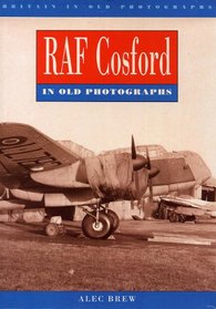 RAF Cosford in Old Photographs (Aviation)