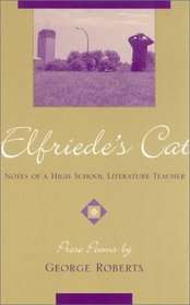 Elfriede's Cat: Notes of a High School Literature Teacher