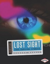Lost Sight: True Survival Stories (Powerful Medicine)