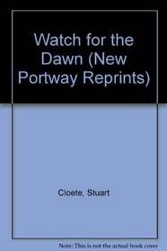 Watch for the Dawn (New Portway Reprints)