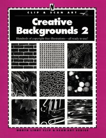 Creative Backgrounds 2 (North Light Clip & Scan Art Series , No 2) (Vol 2)