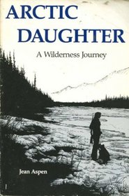 Arctic Daughter: A Wilderness Journey