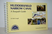 Huddersfield Narrow Canal a Towpath Guide: A Guide to Walking the Huddersfield Narrow Canal Including Part of the Ashton Canal