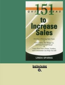 151 Quick Ideas to Increase Sales (EasyRead Large Bold Edition)