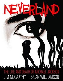 Neverland: The Life and Death of Michael Jackson