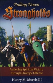 Pulling Down Strongholds: Achieving Spiritual Victory through Strategic Offense