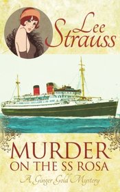 Murder on the SS Rosa (Ginger Gold, Bk 1)