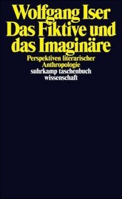 Das Fiktive und das Imaginre. Perspektiven literarischer Anthropologie.