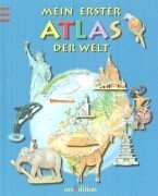 Mein erster Atlas der Welt. ( Ab 7 J.).