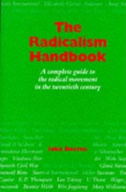 The Radicalism Handbook: A Complete Guide to the Radical Movement in the Twentieth Century (Global Issues)