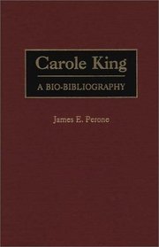 Carole King: A Bio-Bibliography (Bio-Bibliographies in Music)