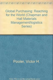 Global Purchasing: Reaching for the world (Vnr Materials Management/Logistics Series)