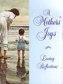 A Mother's Joys: Loving Reflections