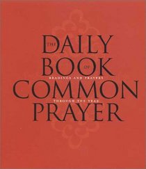 The Daily Book of Common Prayer: Readings and Prayers Through the Year