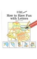 How to Have Fun With Letters (Art Smart)
