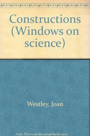 Constructions (Windows on science)