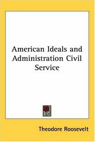 American Ideals and Administration Civil Service