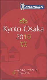 Michelin Guide Kyoto & Osaka 2010 (Michelin Red Guide Kyoto & Osaka)