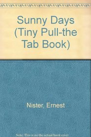 Sunny Days Tiny (Tiny Pull-the Tab Book)