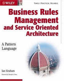 Business Rules Management and Service Oriented Architecture: A Pattern Language