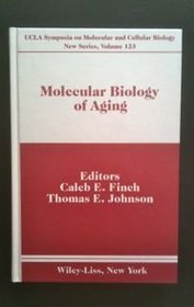 Molecular Biology of Aging: Proceedings of a UCLA Colloquium, Held at Santa Fe, New Mexico, March 4-10, 1989 (UCLA Symposia on Molecular  Cellular Biology, New Series)