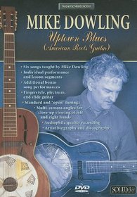 Acoustic Masterclass: Mike Dowling -- Uptown Blues (American Roots Guitar, DVD