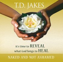 It's Time to Reveal What God Longs to Heal: Naked and Not Ashamed
