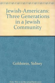 Jewish-Americans: Three Generations in a Jewish Community (Brown classics in Judaica)