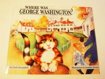 Where Was George Washington?