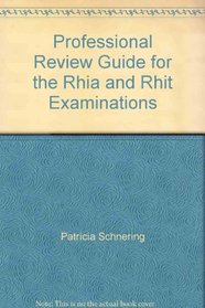 Professional Review Guide for the Rhia and Rhit Examinations --2002 publication.