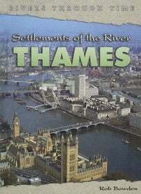 Settlements of the River Thames (Rivers Through Time)