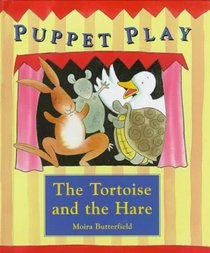 The Tortoise and the Hare (Butterfield, Moira, Puppet Play,)