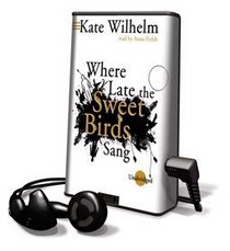 Where Late the Sweet Birds Sang - on Playaway