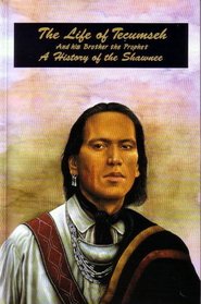 Life of Tecumseh, and his brother the prophet: A history of the Shawanee