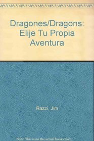 Dragones/Dragons: Elije Tu Propia Aventura (Spanish Edition)