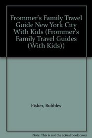 Frommer's Family Travel Guide New York City With Kids (Frommer's Family Travel Guides)