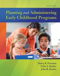 Planning and Administering Early Childhood Programs (11th Edition)