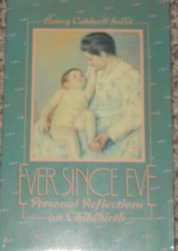 Ever Since Eve: Personal Reflections of Childbirth