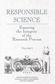 Responsible Science, Volume I: Ensuring the Integrity of the Research Process (v. 1)