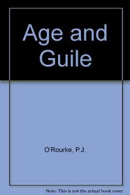 Age and Guile Beat Youth,Innocence,and a Bad Haircut; 1970-1995: 25 Years of P. J. O'Rouke