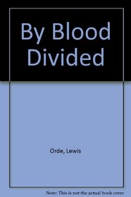By Blood Divided