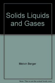Solid Liquids/Gas
