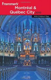 Frommer's Montreal and Quebec City 2010 (Frommer's Complete)
