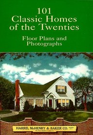 101 Classic Homes of the Twenties : Floor Plans and Photographs