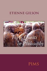 Three Quests of Philosophy (The Etienne Gilson Series)