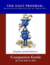 THE GOAT PROGRAM Discover the Greatest Of All Treasures Companion Guide