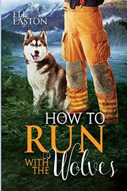 How to Run with the Wolves (Howl at the Moon, Bk 5)