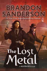The Lost Metal: A Mistborn Novel (The Mistborn Saga, 7)