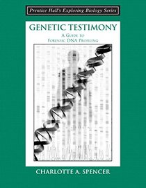 Fundamental Concepts Bioinformatics: AND Genetic Testimony - A Guide to Forensic DNA Profiling