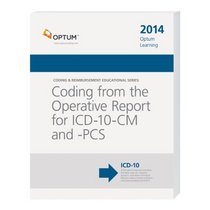 Coding from the Operative Report for ICD-10-CM and PCS--2014 Edition